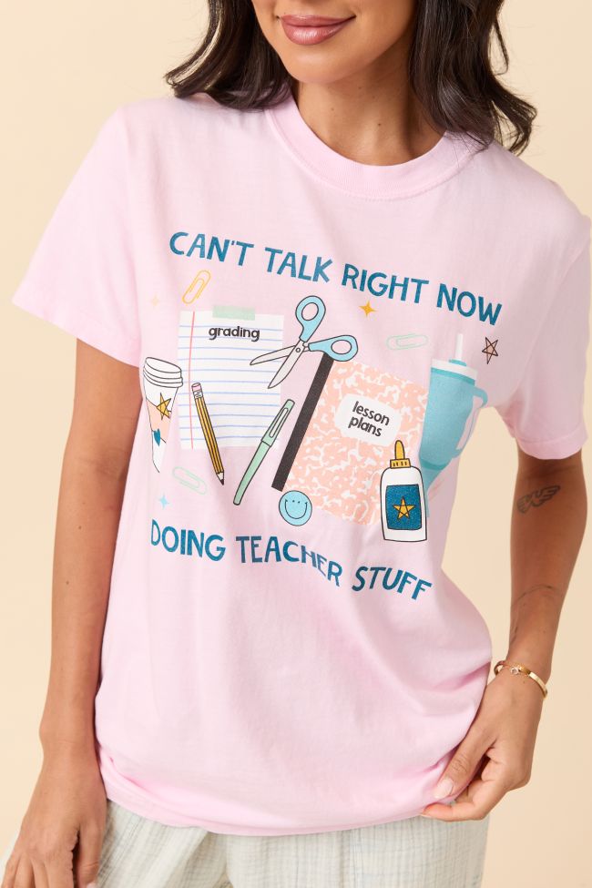Can't Talk Teacher Stuff Light Pink Graphic Tee - Image 2