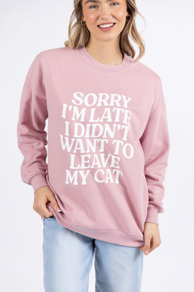 Sorry I'm Late I Didn't Want To Leave My Cat Mauve Graphic Sweatshirt - Image 2